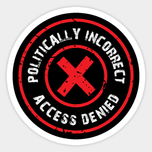 Politically Incorrect Access Denied Sticker